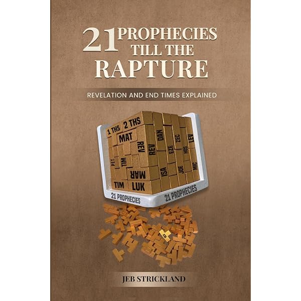 21 Prophecies till the Rapture: Revelation and End Times Explained